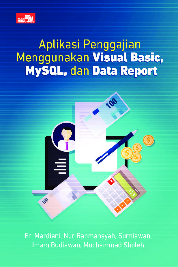 Aplikasi penggajian menggunakan Visual Basic, MySQL, dan Data Report